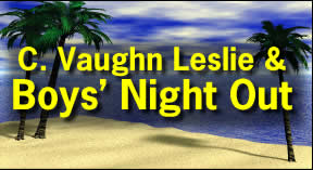 C. Vaughn Leslie & Boys' Night Out